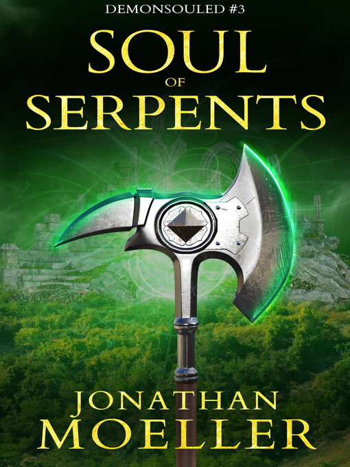 Title details for Soul of Serpents by Jonathan Moeller - Available